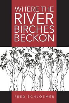 Paperback Where the River Birches Beckon Book