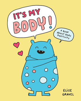 Hardcover It's My Body!: A Book about Body Positivity Book
