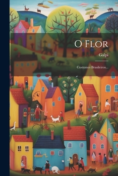 Paperback O Flor: Costumes Brasileiros... [Portuguese] Book