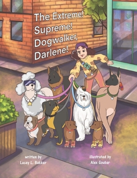 Paperback The Extreme! Supreme! Dogwalker, Darlene! Book