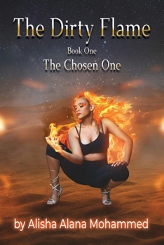 Paperback The Dirty Flame: Book One - The Chosen One Book