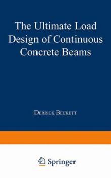 Paperback The Ultimate Load Design of Continuous Concrete Beams Book
