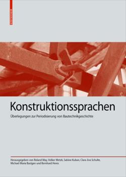 Hardcover Konstruktionssprachen: ?berlegungen Zur Periodisierung Von Bautechnikgeschichte [German] Book