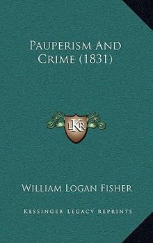 Paperback Pauperism And Crime (1831) Book