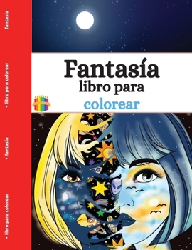 Libro para colorear de fantasía: Estimule su mente y libérese del estrés a través de un mundo imaginario