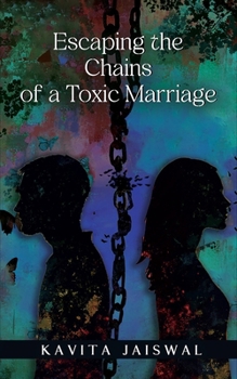 Escaping the Chains of a Toxic Marriage