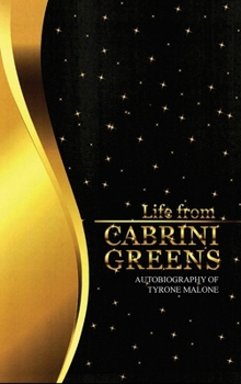 Hardcover Life from Cabrini Greens: Autobiography of Tyrone Malone Book