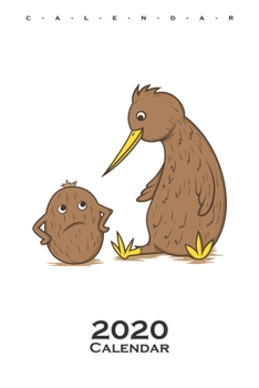 Kiwi bird talking to Kiwi fruit Calendar 2020: Annual Calendar for animal friends, who love the flightless kiwi bird from New Zealand