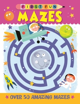 Paperback First Fun: Mazes: Over 50 Amazing Mazes Book