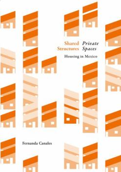 Paperback Shared Structures, Intimate Space: Housing in Mexico Book