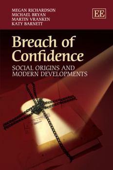 Hardcover Breach of Confidence: Social Origins and Modern Developments Book