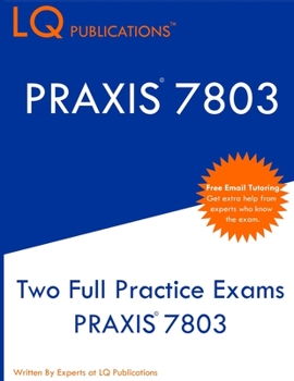 Paperback PRAXIS 7803: Two Full Practice Exams PRAXIS 7803 Book