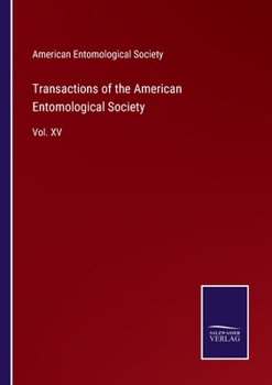 Transactions of the American Entomological Society: Vol. XV