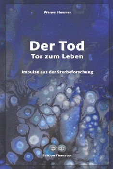 Paperback Der Tod - Tor zum Leben: Impulse aus der Nahtod- und Sterbeforschung [German] Book