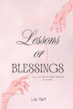 Paperback Lessons or Blessings: Love, Loss and the Invisible String That Led Me Home Book