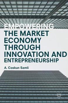 Hardcover Empowering the Market Economy Through Innovation and Entrepreneurship Book