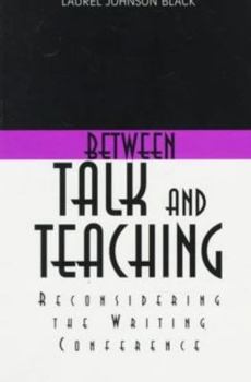 Paperback Between Talk and Teaching: Reconsidering the Writing Conference Book