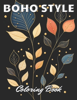 Paperback Boho Style Coloring Book: Stress Relief And Relaxation Coloring Pages Book