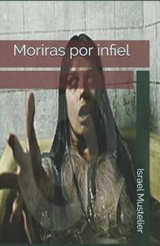 Paperback Moriras por infiel [Spanish] Book