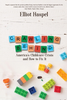Paperback Crawling Behind: America's Child Care Crisis and How to Fix It Book