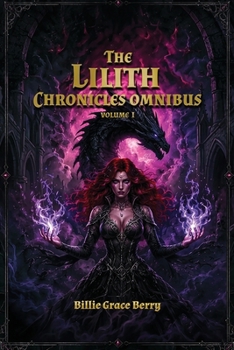Lilith Chronicles Omnibus Volume 1