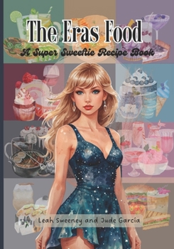 Paperback The Eras Food: A Super Sweeftie Recipe Book