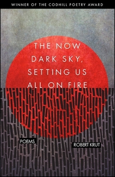 Paperback The Now Dark Sky, Setting Us All on Fire: Poems Book