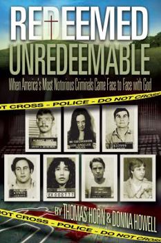 Paperback Redeemed Unredeemable: When America's Most Notorious Criminals Came Face to Face with God Book