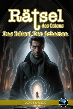 Rätsel des Ostens: Das Rätsel der Schatten (German Edition)