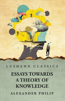 Paperback Essays Towards a Theory of Knowledge Book