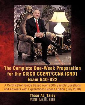 Paperback The Complete One-Week Preparation for the Cisco Ccent/CCNA Icnd1 Exam 640-822: A Certification Guide Based Over 2000 Sample Questions and Answers with Book