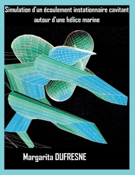 Paperback Simulation d'un écoulement instationnaire cavitant autour d'une hélice marine [French] Book
