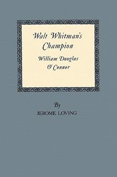 Paperback Walt Whitman's Champion: William Douglas O'Connor Book