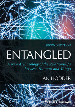 Paperback Entangled: A New Archaeology of the Relationships Between Humans and Things Book