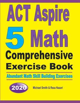 Paperback ACT Aspire 5 Math Comprehensive Exercise Book: Abundant Math Skill Building Exercises Book