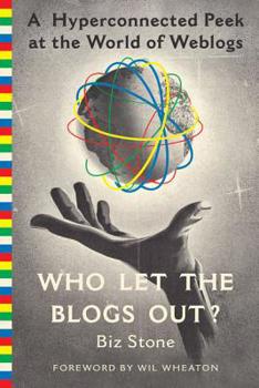 Paperback Who Let the Blogs Out?: A Hyperconnected Peek at the World of Weblogs Book