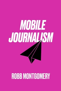 Paperback Mobile Journalism: Paperback Book