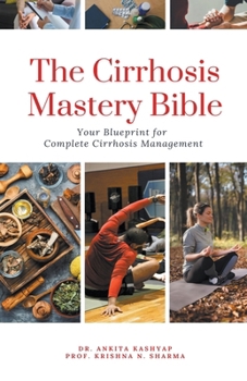 Paperback The Cirrhosis Mastery Bible: Your Blueprint for Complete Cirrhosis Management Book