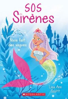 Paperback SOS Sir?nes: N? 1 - Nixie Fait Des Vagues [French] Book