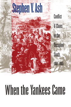 Paperback When the Yankees Came: Conflict and Chaos in the Occupied South, 1861-1865 Book