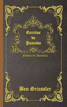 Paperback Escritos do Passado: Nobela de Adventura [Portuguese] Book