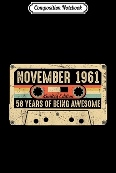 Composition Notebook: Vintage November 1961 58th birthday Gift Retro Cassette Tape Journal/Notebook Blank Lined Ruled 6x9 100 Pages