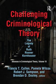 Paperback Challenging Criminological Theory: The Legacy of Ruth Rosner Kornhauser Book