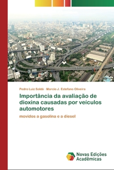 Paperback Importância da avaliação de dioxina causadas por veículos automotores [Portuguese] Book