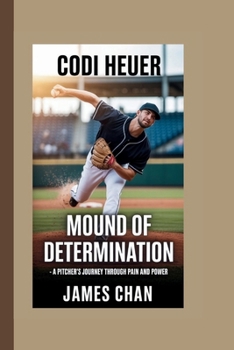 CODI HEUER: Mound of Determination – A Pitcher’s Journey Through Pain and Power
