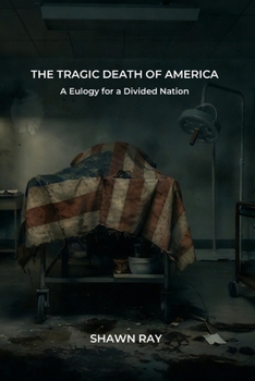 Paperback The Tragic Death of America: A Eulogy for a Divided Nation Book