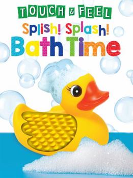 Board book Splish! Splash! Bath Time - Touch and Feel Board Book - Sensory Board Book