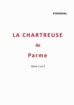 La Chartreuse de Parme: Tome 1 et 2 (French Edition)