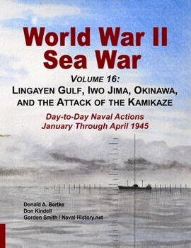 Paperback World War II Sea War, Volume 16: Lingayen Gulf, Iwo Jima, Okinawa, and the Attack of the Kamikaze Book