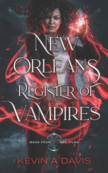 New Orleans Register of Vampires: Book Four of the DRC Files